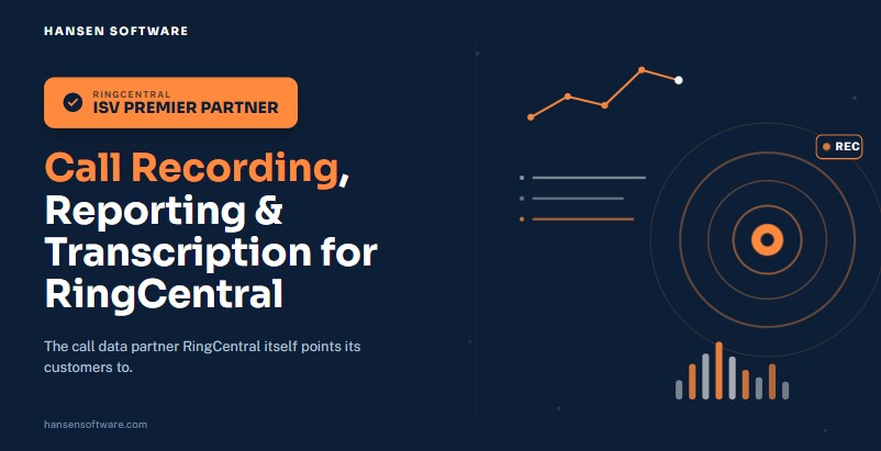 Call Recording, Reporting & Transcription for RingCentral: Why Hansen Software Is the Partner RingCentral Points To